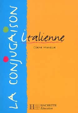 La conjugaison italienne - Edition 2000