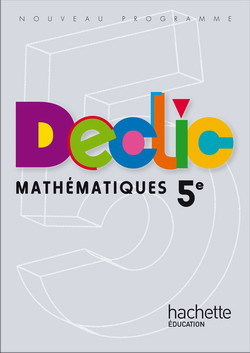 Déclic Maths 5e - Livre élève Edition 2010