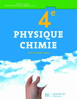 Etincelle Physique Chimie 4e - Livre élève - Edition 2007