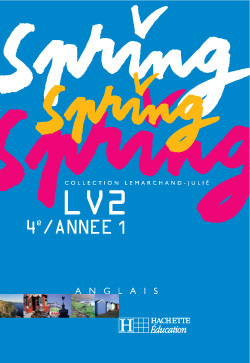 Spring 4e LV2 - Anglais - Livre de l'élève - Edition 2004