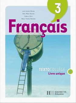 TextoCollège 3e - Français - Livre de l'élève - Edition 2008