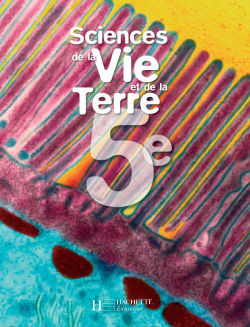 Sciences et vie de la Terre 5e - Livre de l'élève - Edition 2006