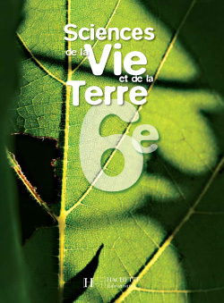 Sciences de la Vie et de Terre 6e - Livre de l'élève - Edition 2005