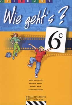 Wie geht's? 6e LV1 - Allemand - Livre de l'élève - Edition 2000