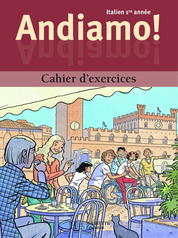 Andiamo! 1re année - Italien - Cahier d'exercices - Edition 2000