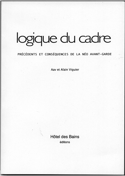 LOGIQUE DU CADRE Précédents et conséquences de la néo-avant-garde