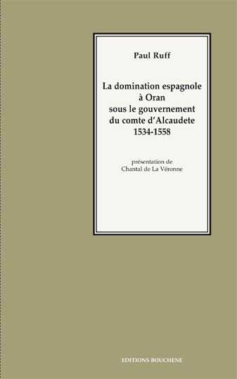 La domination espagnole à Oran sous le gouvernement du comte d'Alcaudete, 1534-1558