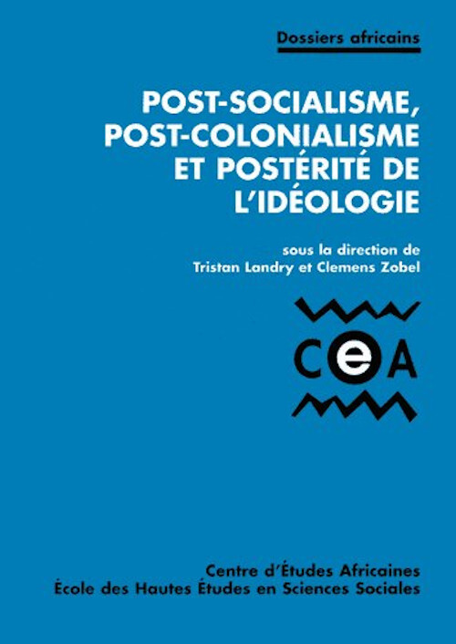 Post-socialisme, post-colonialisme et postérité de l'idéolog