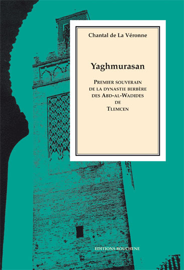 Yaghmurasan, premier souverain de la dynastie berbère des Abd-el-Wadides de Tlemcen
