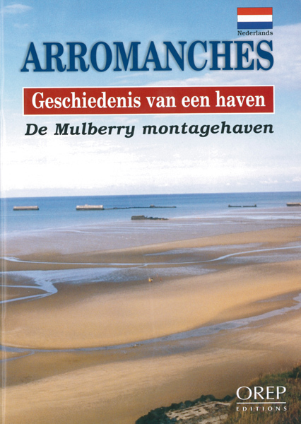 Arromanches, Geschiedenis van een haven - Néerlandais