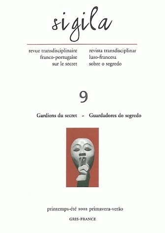 SIGILA, N  9/PRINTEMPS-ETE 2002. GARDIENS DU SECRET/GUARDADORES DO SE GREDO