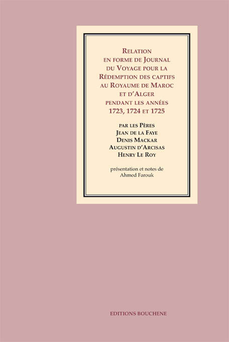 Relation en forme de journal du voyage pour la rédemption des captifs aux royaumes de Maroc et d'Alg