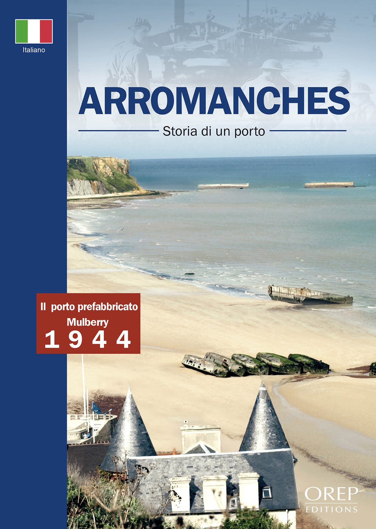 Arromanches, Storia di un porto - Italien