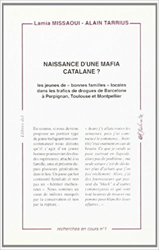 Naissance d'une mafia catalane ? - les jeunes de bonnes familles dans les trafics de drogues de Barcelone à Perpignan, Toulouse et Mon