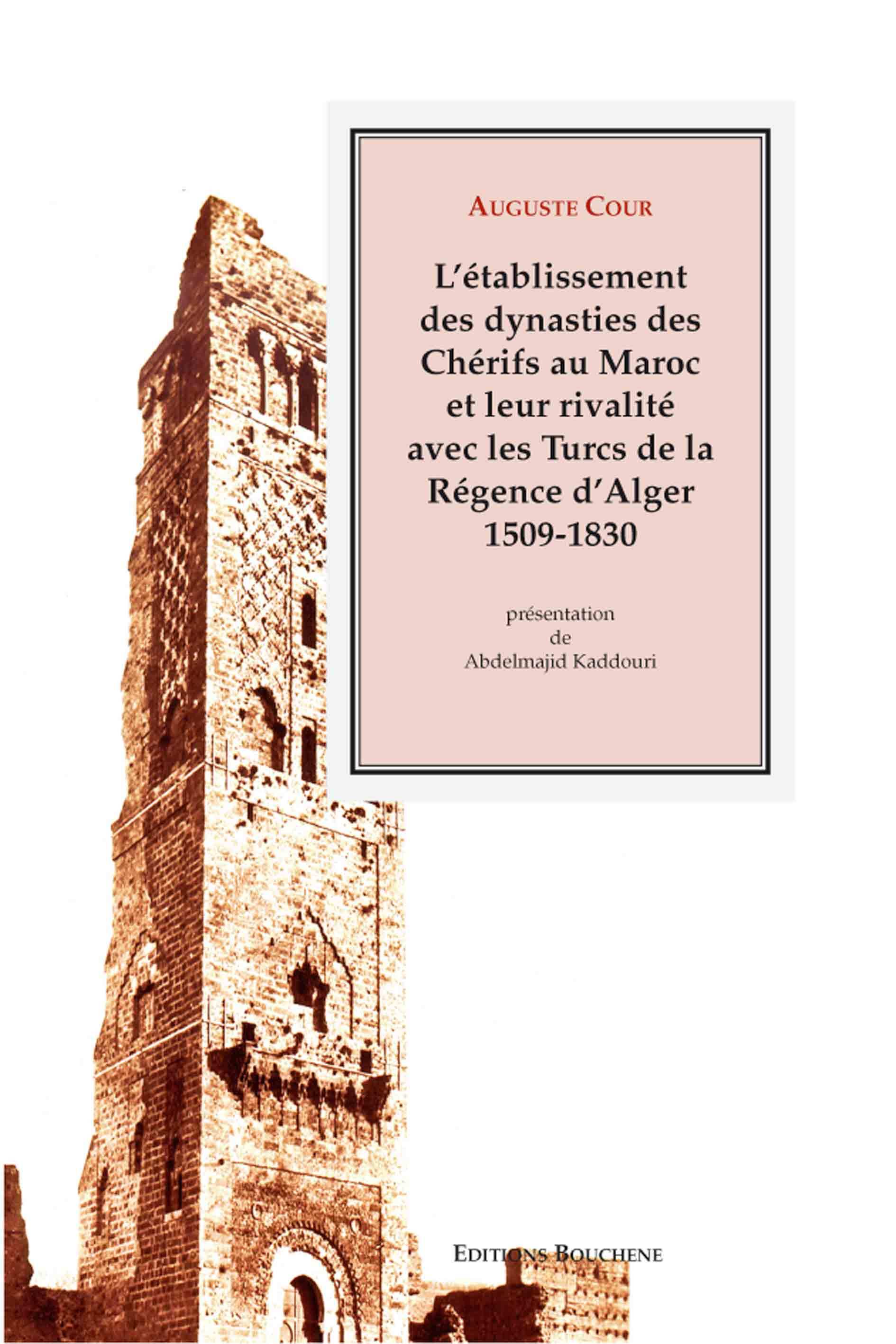 L'établissement des dynasties au Maroc et leur rivalité avec les Turcs de la Régence d'Alger