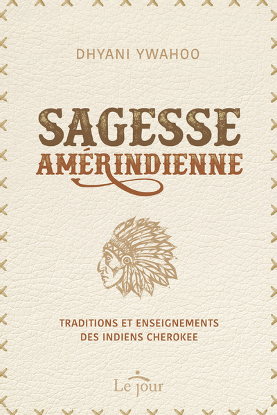 Sagesse amérindienne - Traditions et enseignements des indiens Cherokee