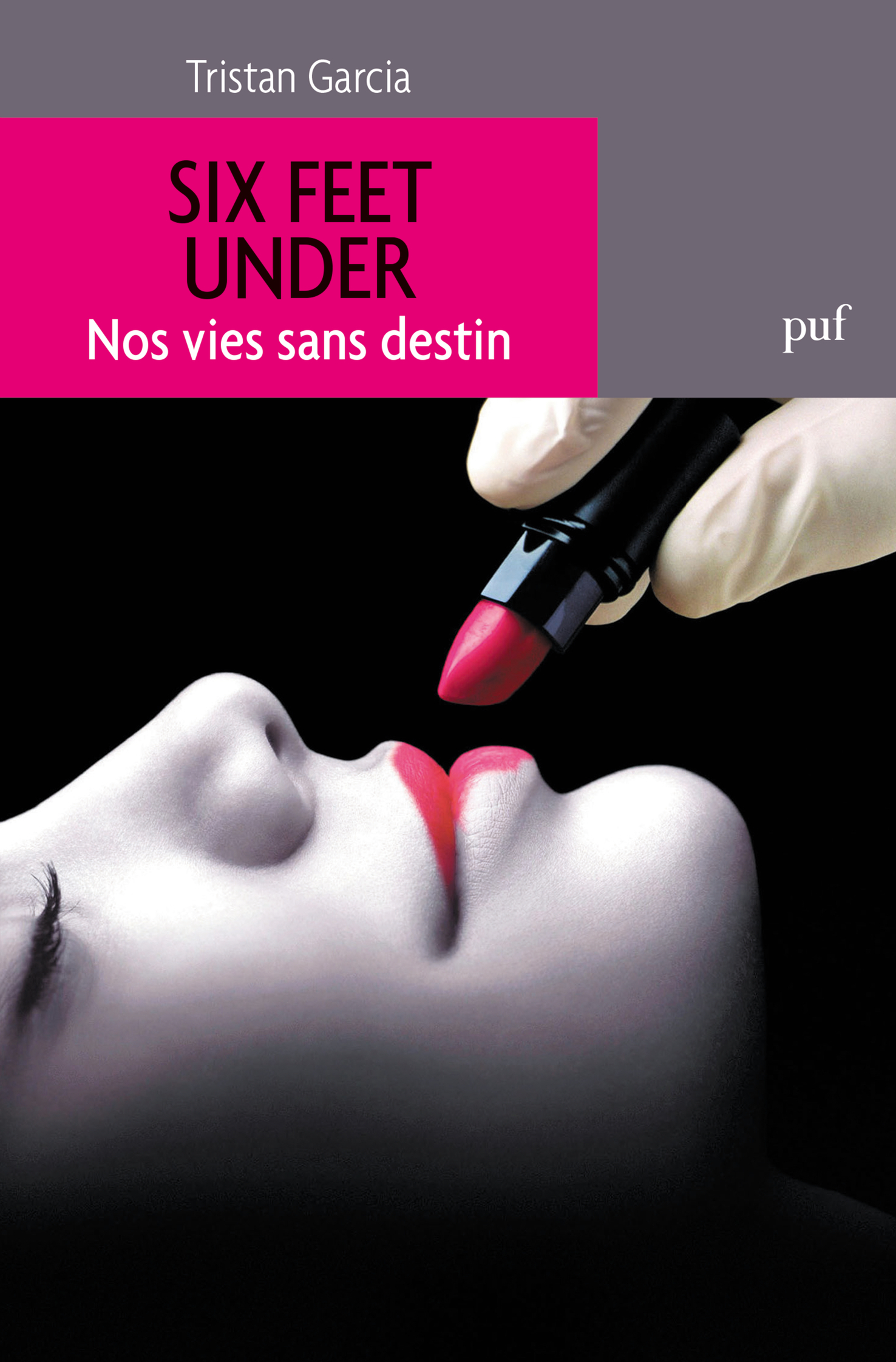 Six Feet Under. Nos vies sans destin