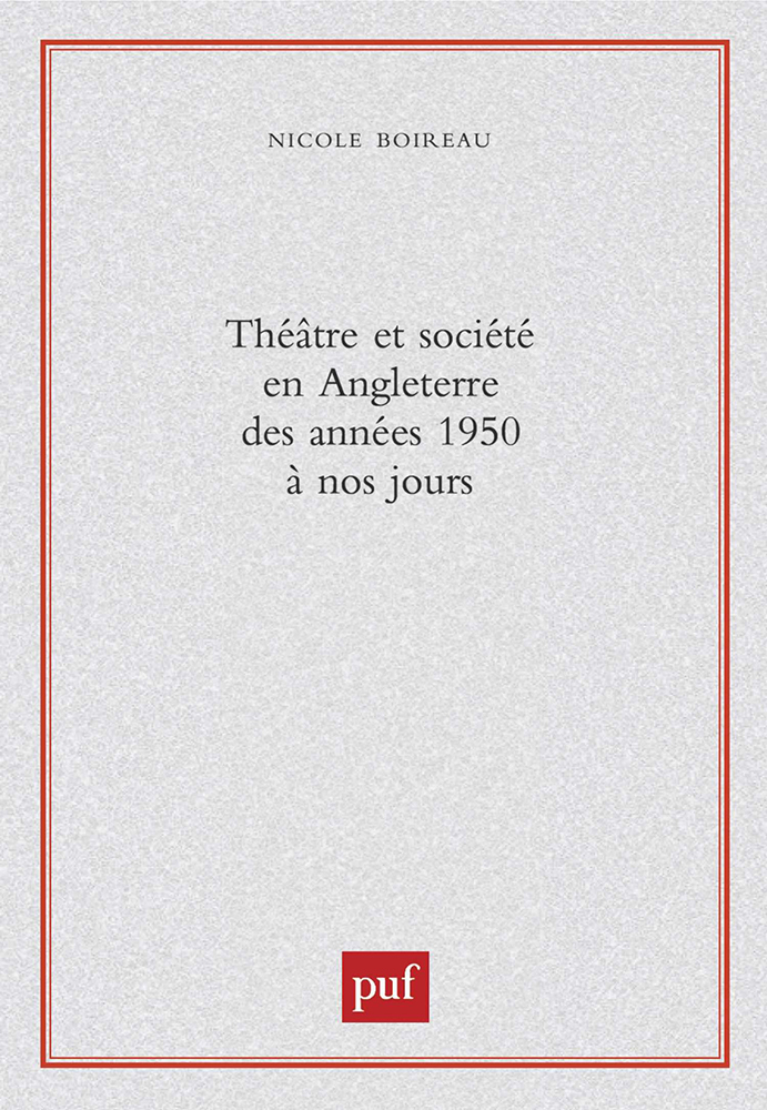 Théâtre et société en Angleterre des années 1950 à nos jours