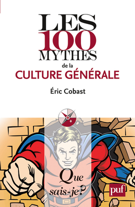 LES 100 MYTHES DE LA CULTURE GENERALE QSJ 3880