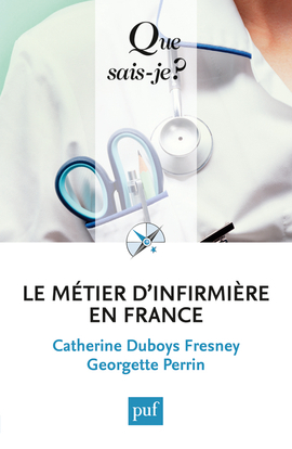LE METIER D'INFIRMIERE EN FRANCE (6ED) QSJ 3052