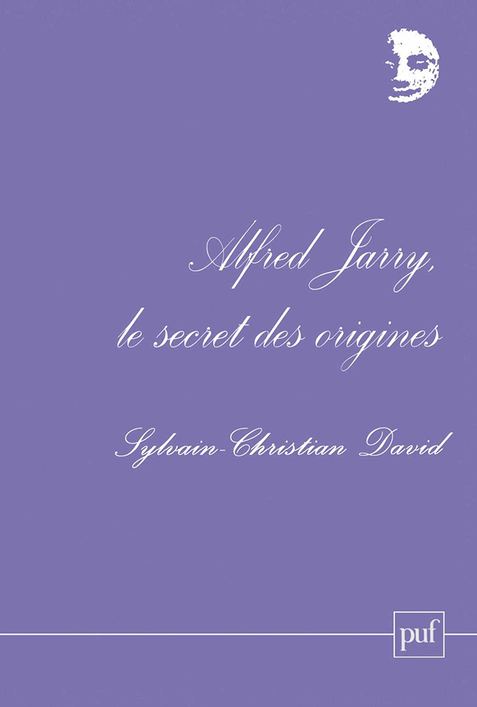 Alfred Jarry, le secret des origines