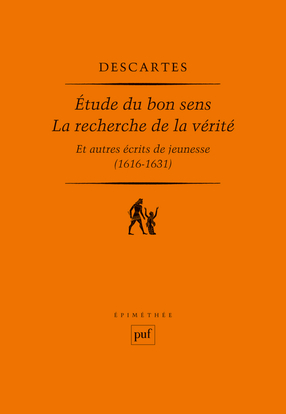 Étude du bon sens, La recherche de la vérité et autres écrits de jeunesse (1616-1631)