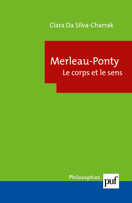 Merleau-Ponty. Le corps et le sens