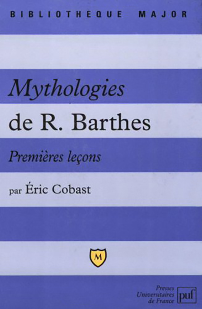 Mythologies de Roland Barthes. Premières leçons