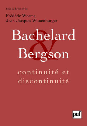 Bachelard et Bergson : continuité et discontinuité