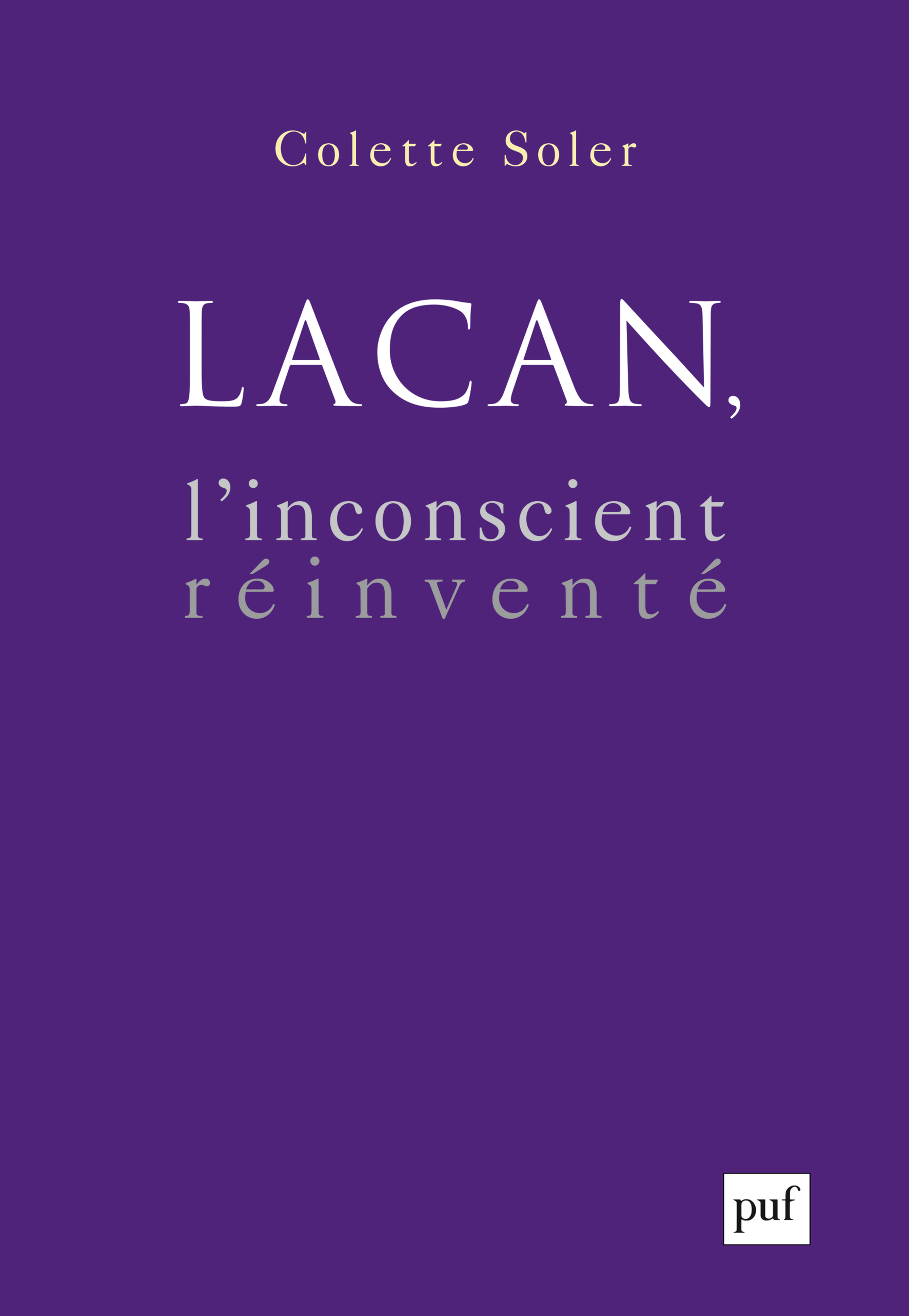 Lacan, l'inconscient réinventé