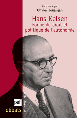 Hans Kelsen. Forme du droit et politique de l'autonomie
