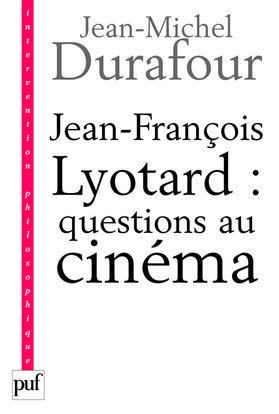 Jean-François Lyotard : questions au cinéma