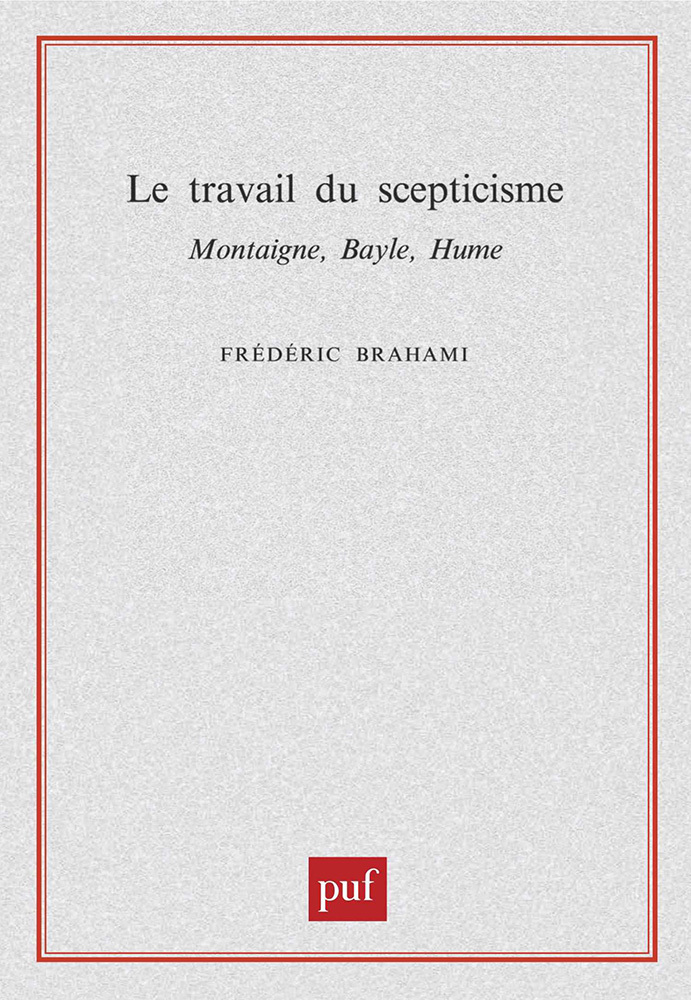 Le travail du scepticisme. Montaigne, Bayle, Hume