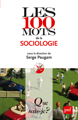 LES 100 MOTS DE LA SOCIOLOGIE QSJ 3870