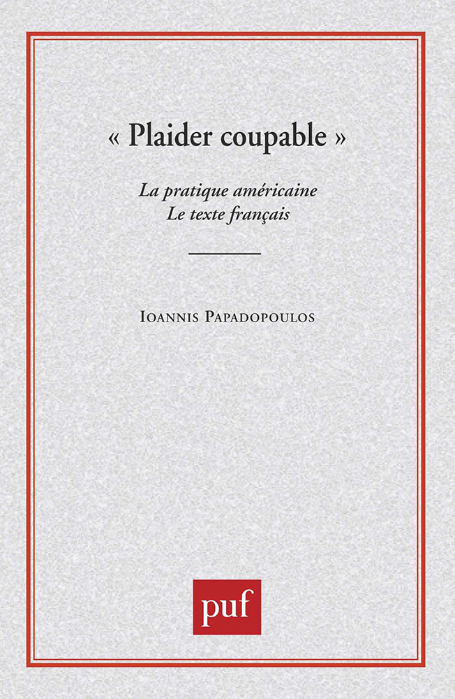 Plaider coupable. La pratique américaine. Le texte français
