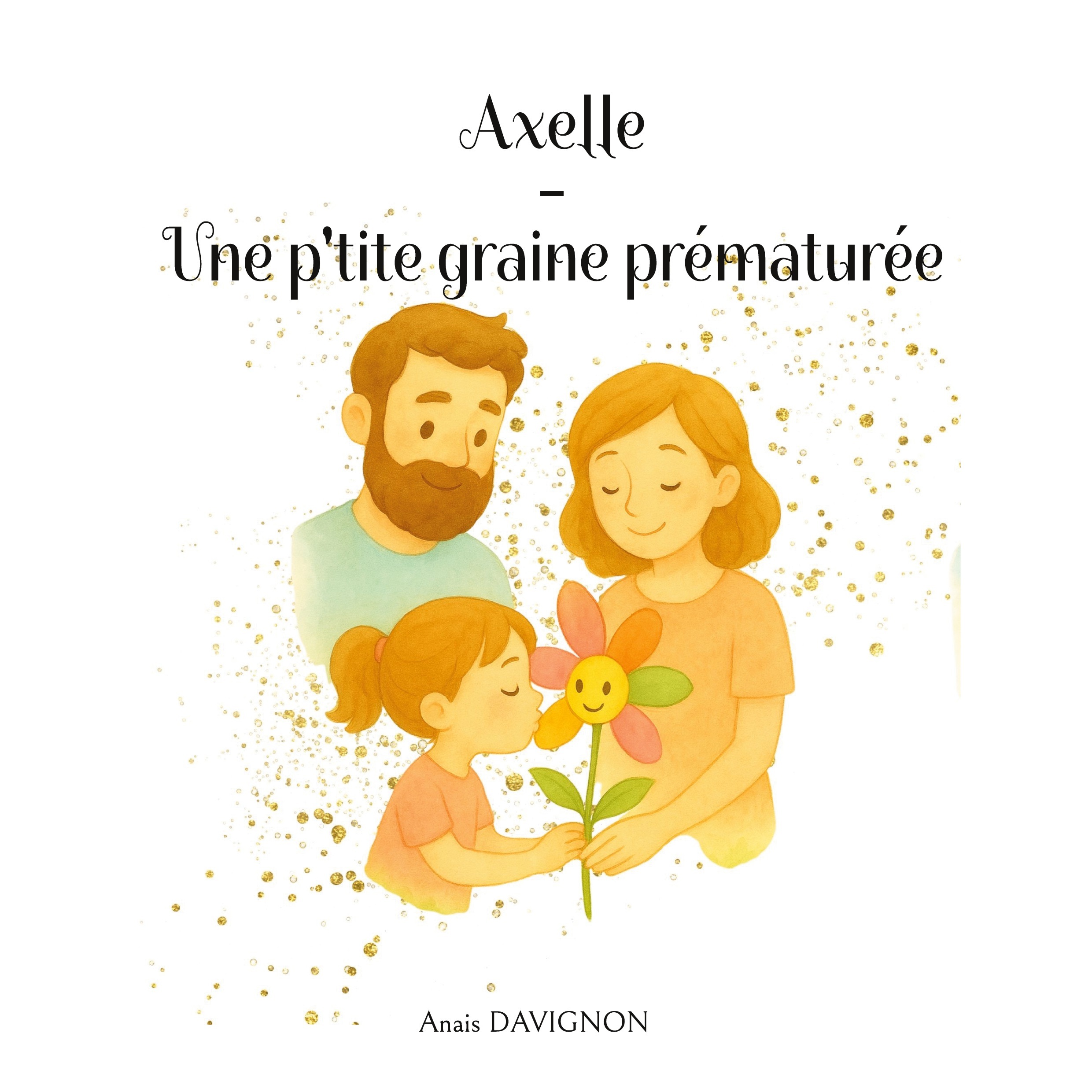 Axelle - Une p'tite graine prématurée