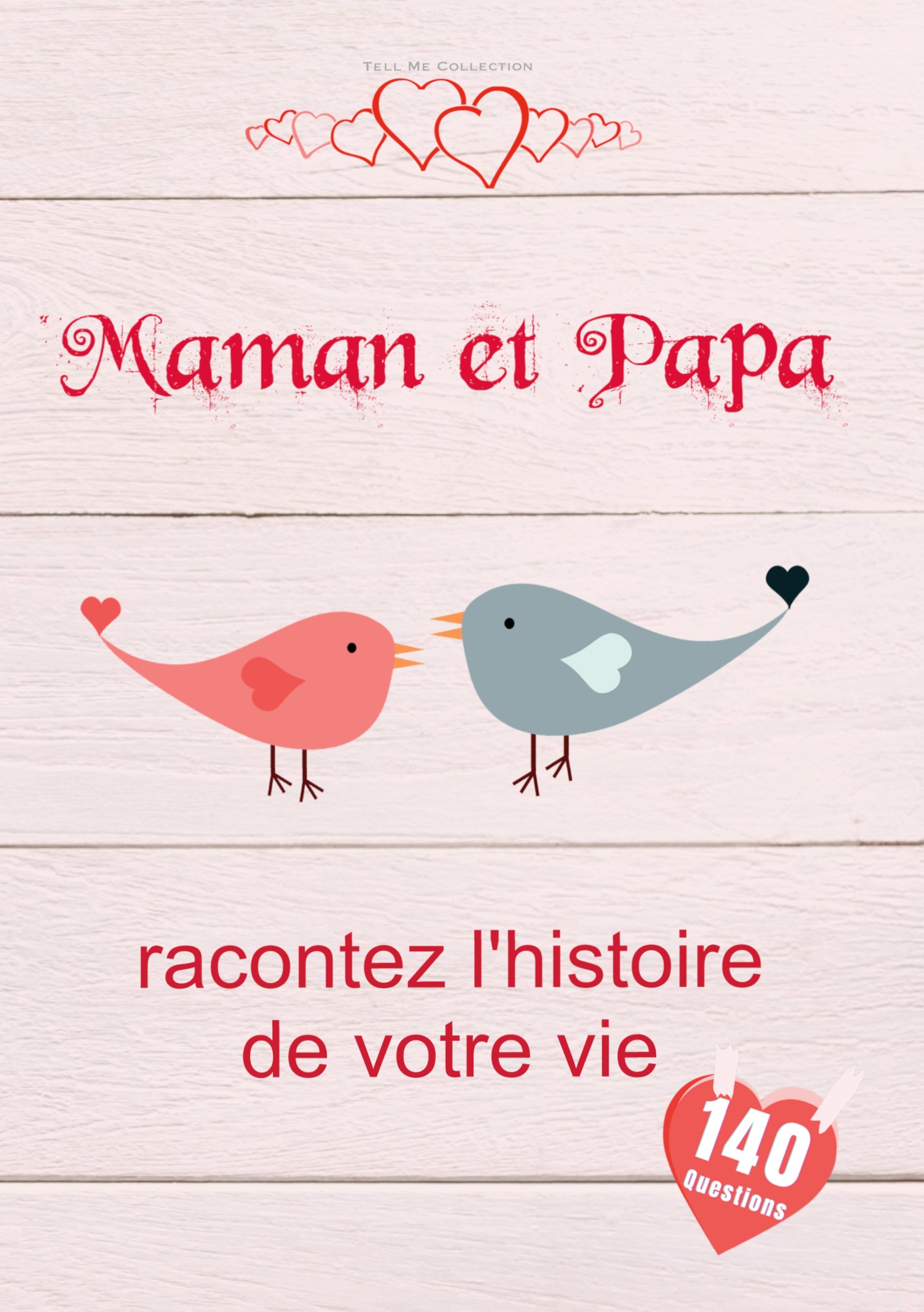 Maman et Papa, racontez l'histoire de votre vie