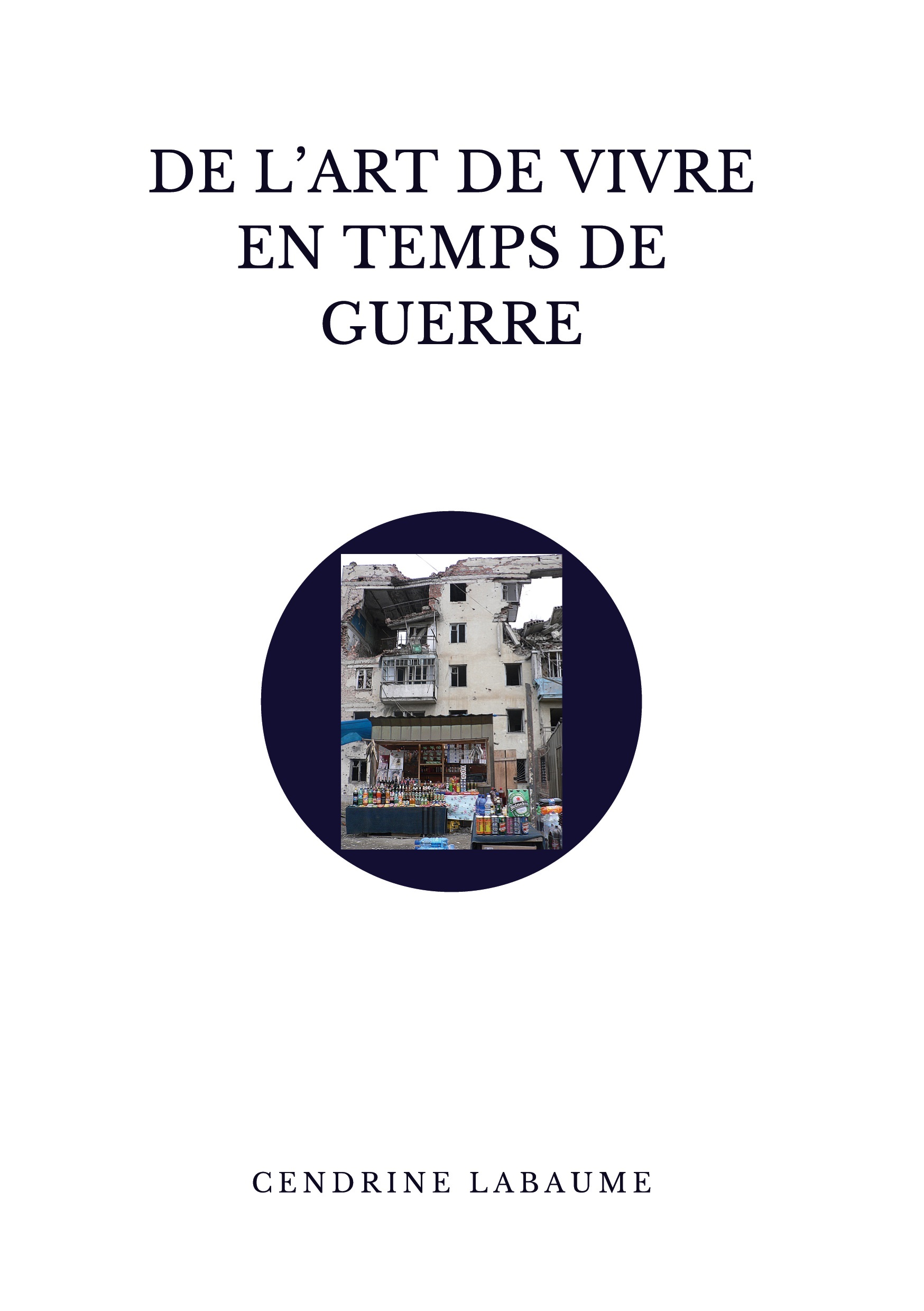 De l'art de vivre en temps de guerre