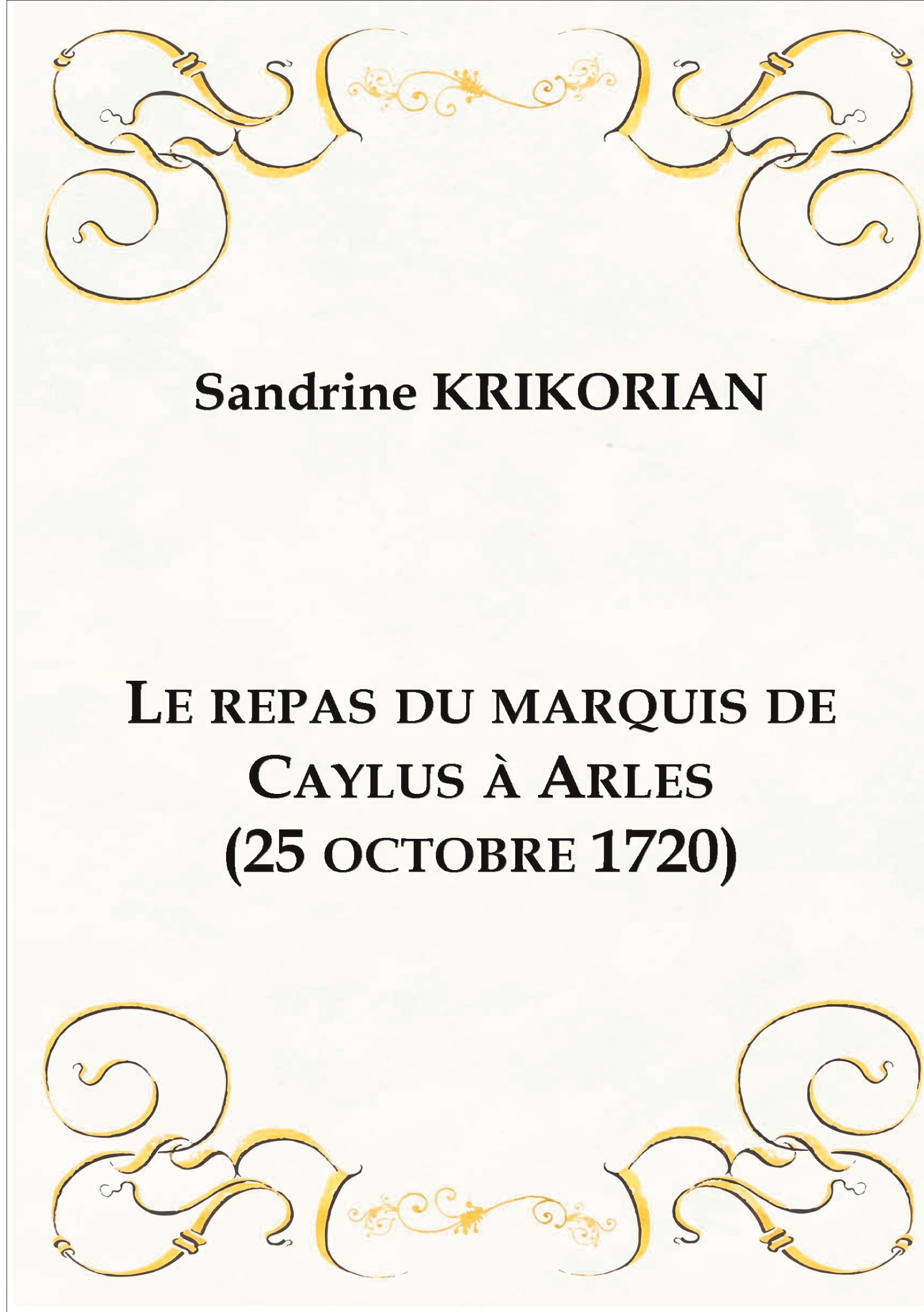 Le repas du marquis de Caylus à Arles (25 octobre 1720)