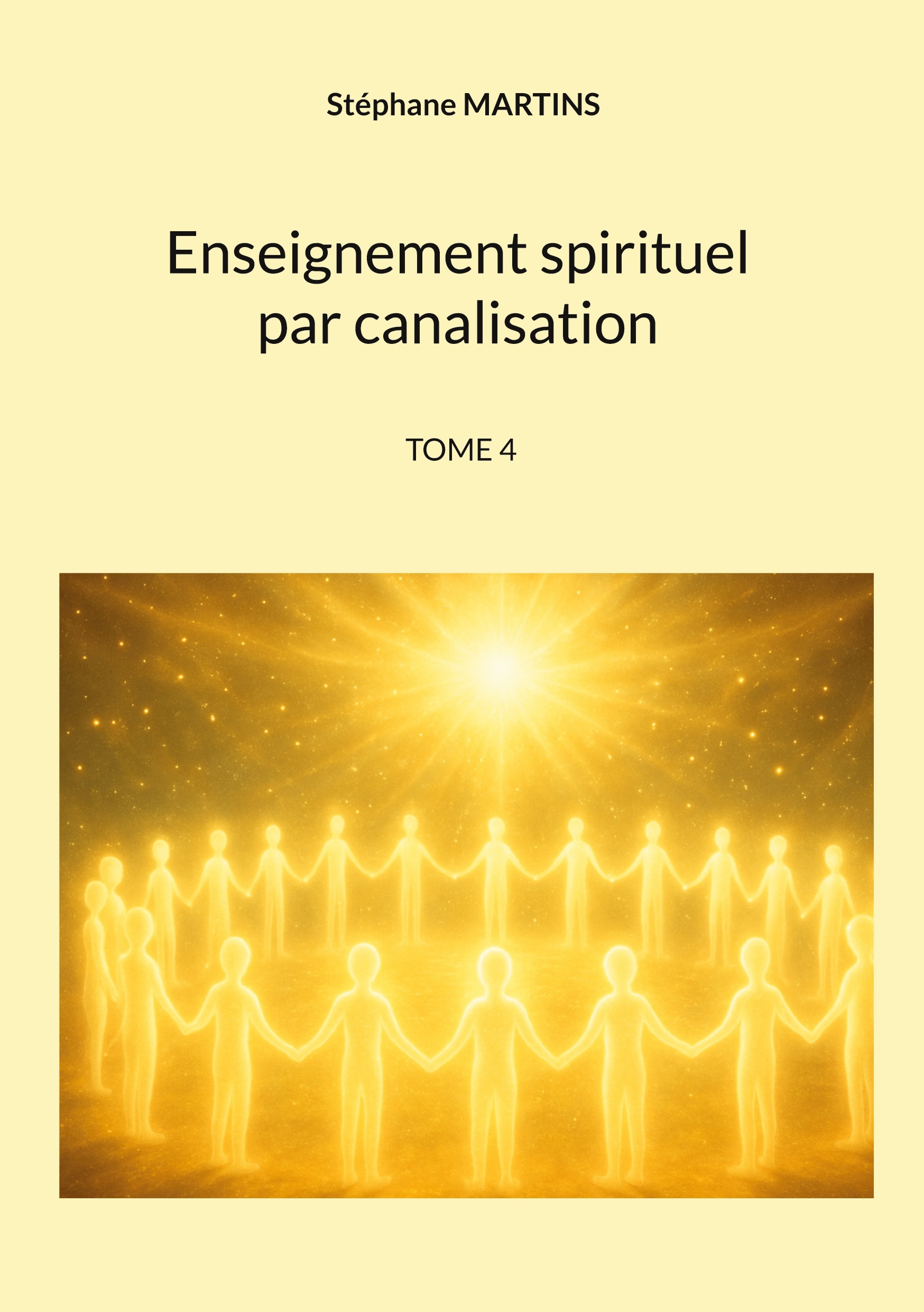 Enseignement spirituel par canalisation (Tome 4)