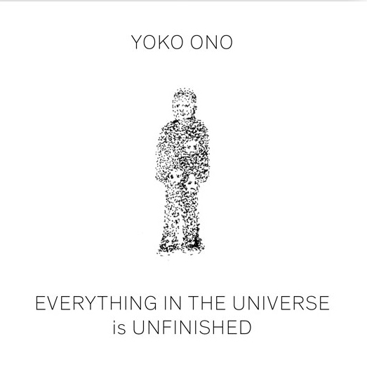 Everything in the Universe is Unfinished