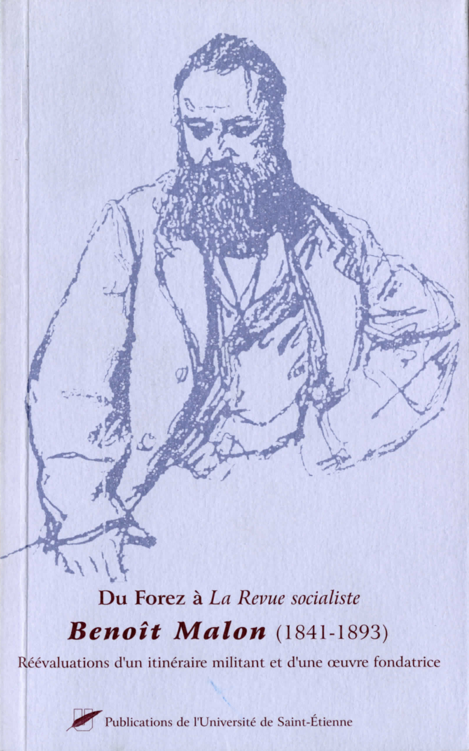 Du Forez à la Revue socialiste Benoît Malon 1841-1893