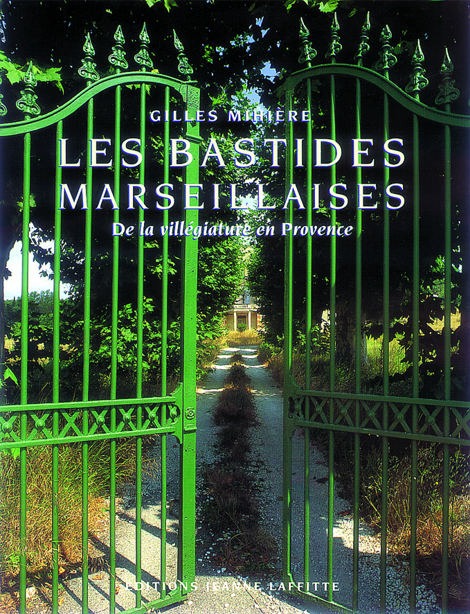 Les bastides marseillaises - de la villégiature en Provence