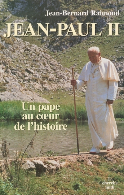 Jean-Paul II un pape au coeur de l'histoire