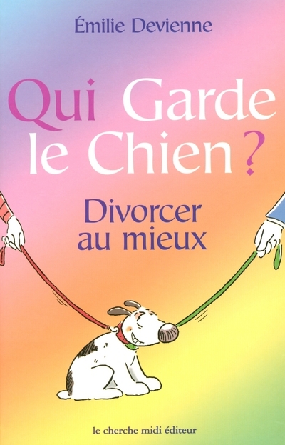 Qui garde le chien ? divorcer au mieux