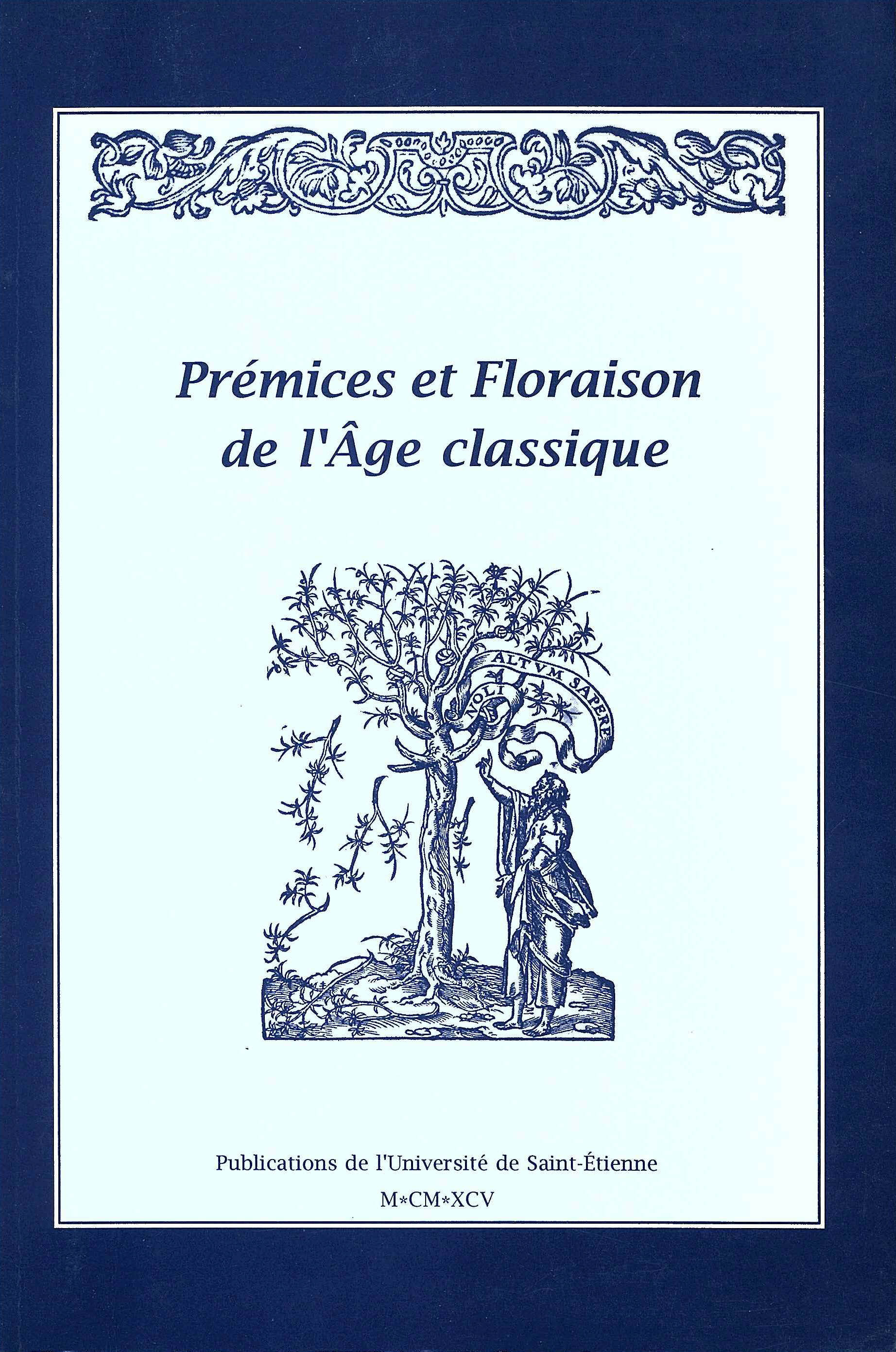 Premices et floraison de l'âge classique     mélanges en l'honneur de jean jehas
