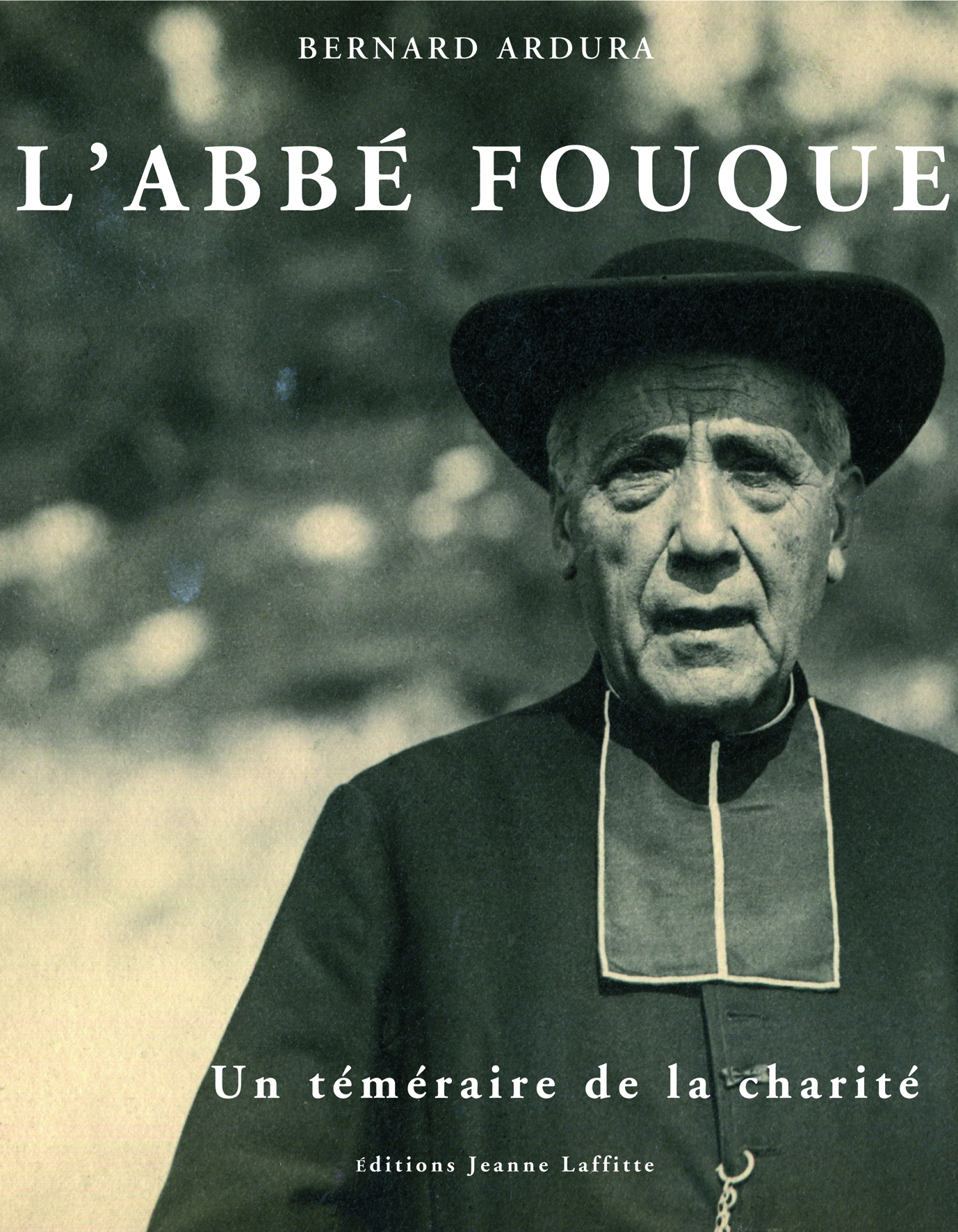 L'abbé Fouque - un téméraire de la charité