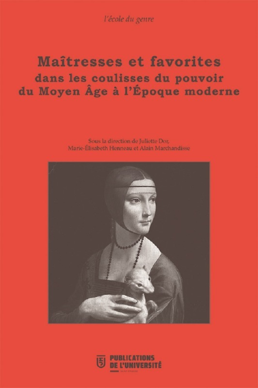 Maîtresses et favorites dans les coulisses du pouvoir, du Moyen Âge à l'époque moderne