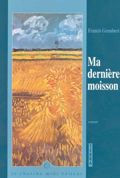 Ma dernière moisson
