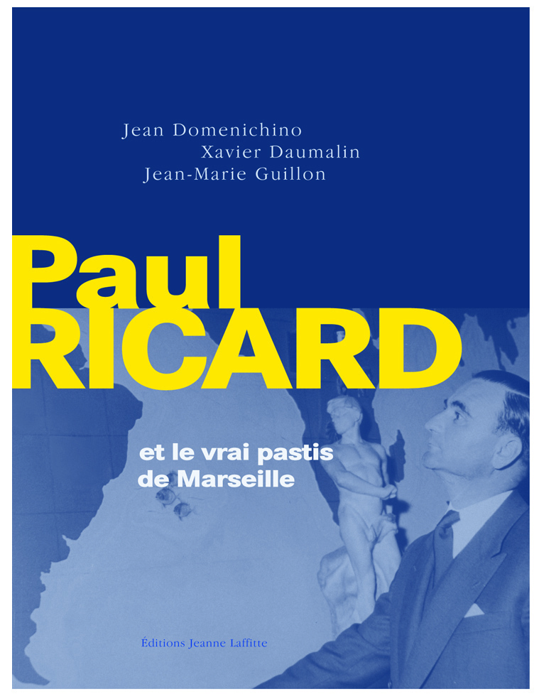 Paul Ricard le vrai pastis de Marseille